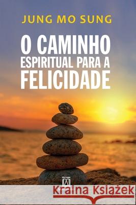 O caminho espiritual para a felicidade Jung Mo Sung 9788536905464 Editora Santuario - książka