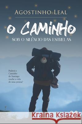 O Caminho sob o Silêncio das Estrelas Editora, Ego 9781702094276 Independently Published - książka