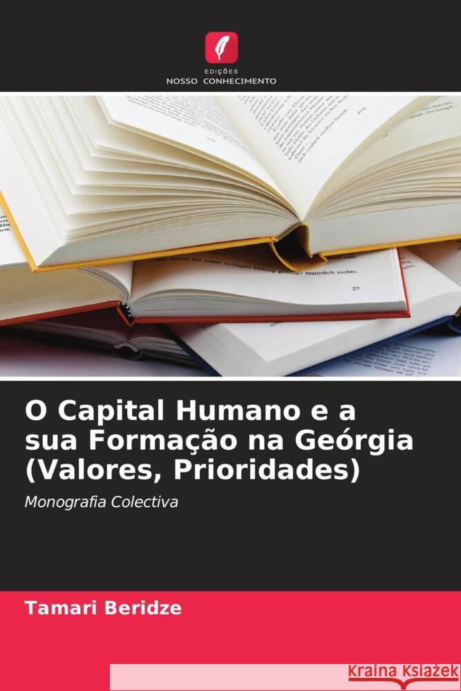 O Capital Humano e a sua Formação na Geórgia (Valores, Prioridades) Beridze, Tamari 9786205051641 Edições Nosso Conhecimento - książka