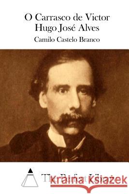 O Carrasco de Victor Hugo José Alves The Perfect Library 9781512346855 Createspace - książka