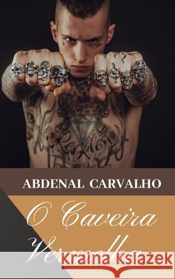 O Caveira Vermelha: Romance de Ficção Carvalho, Abdenal 9781034526438 Blurb - książka