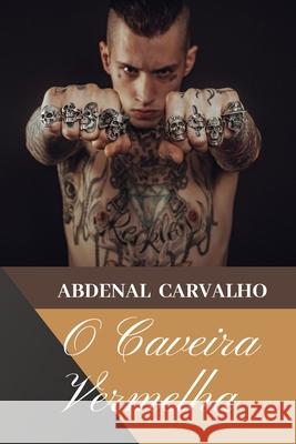 O Caveira Vermelha: Romance de Ficção Carvalho, Abdenal 9781714952519 Blurb - książka