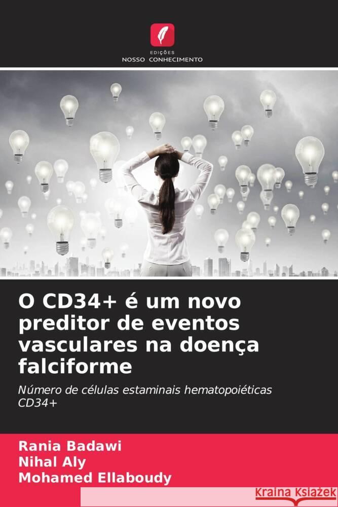 O CD34+ ? um novo preditor de eventos vasculares na doen?a falciforme Rania Badawi Nihal Aly Mohamed Ellaboudy 9786206161561 Edicoes Nosso Conhecimento - książka