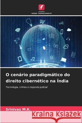 O cenário paradigmático do direito cibernético na Índia M.K., Srinivas 9786209216275 Edições Nosso Conhecimento - książka