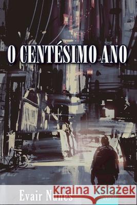 O Cent?simo Ano Nunes E 9788555265105 Clube de Autores - książka