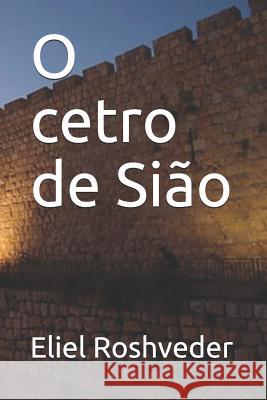 O Cetro de Si Eliel Roshveder 9781729088913 Independently Published - książka