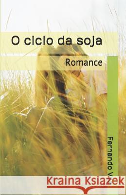 O ciclo da soja: Romance Fernando Vaz 9781520279305 Independently Published - książka
