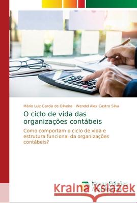 O ciclo de vida das organizações contábeis Garcia de Oliveira, Mário Luiz 9786202184502 Novas Edicioes Academicas - książka