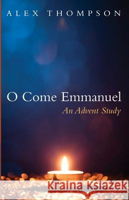 O Come Emmanuel Alex Thompson 9781666731651 Wipf & Stock Publishers - książka