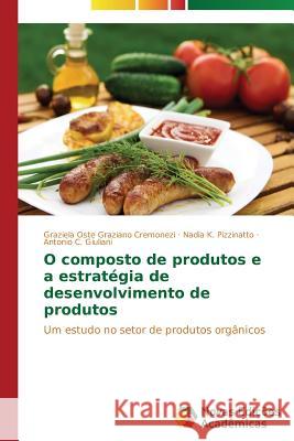 O composto de produtos e a estratégia de desenvolvimento de produtos Oste Graziano Cremonezi Graziela 9783639611076 Novas Edicoes Academicas - książka