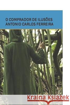 O Comprador de Ilusões Ferreira, Antonio Carlos 9798437249451 Independently Published - książka