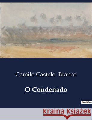 O Condenado Camilo Castelo Branco 9791043107191 Culturea - książka