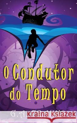 O Condutor do Tempo G. a. Franks Ana Beatriz Fernande 9784824166159 Next Chapter - książka