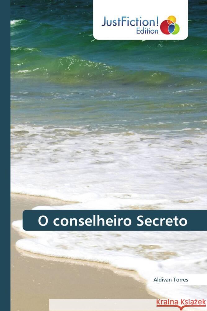 O conselheiro Secreto Torres, Aldivan 9786206749912 JustFiction Edition - książka