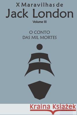 O Conto das Mil Mortes Jack London, Philipe Pharo 9781387215355 Lulu.com - książka