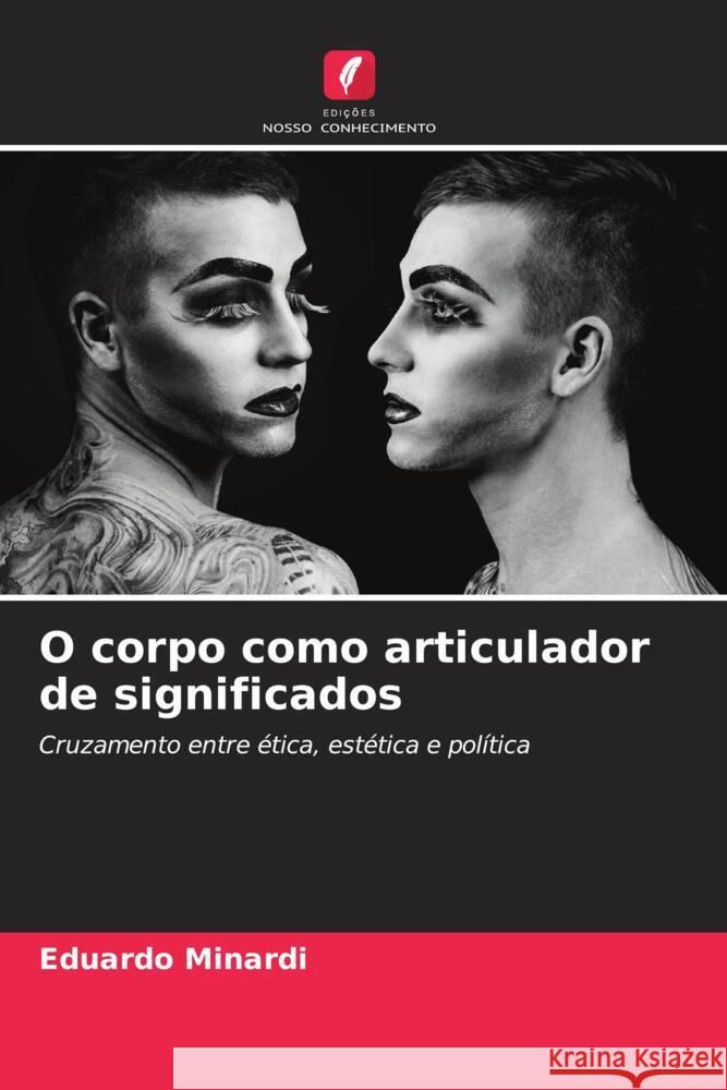 O corpo como articulador de significados Eduardo Minardi 9786206958826 Edicoes Nosso Conhecimento - książka