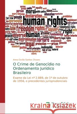 O Crime de Genocídio no Ordenamento Jurídico Brasileiro Anna Cecília Santos Chaves 9786139701674 Novas Edicoes Academicas - książka