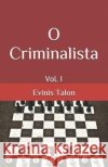 O Criminalista: Vol. I Evinis Talon 9781520315164 Independently Published