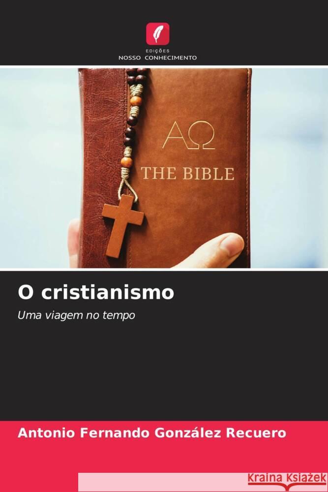 O cristianismo González Recuero, Antonio Fernando 9786206361718 Edições Nosso Conhecimento - książka