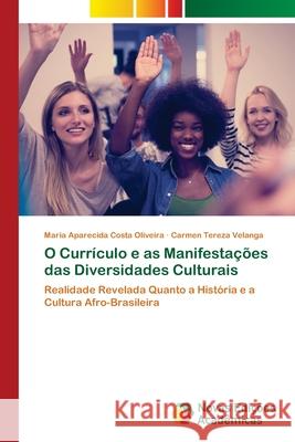 O Currículo e as Manifestações das Diversidades Culturais Costa Oliveira, Maria Aparecida 9786202804226 Novas Edicoes Academicas - książka