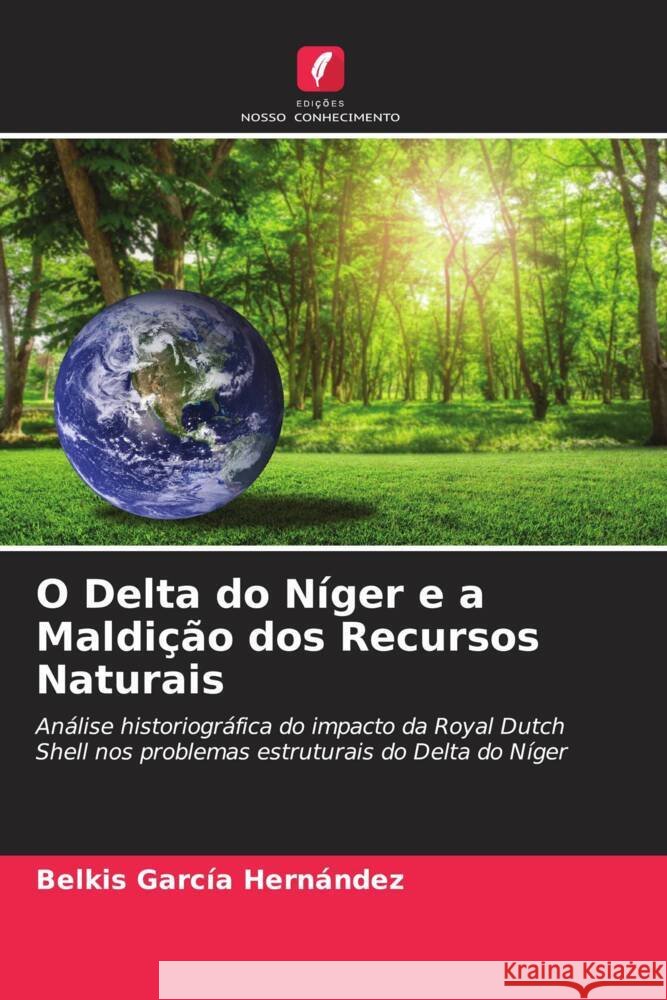 O Delta do Níger e a Maldição dos Recursos Naturais García Hernández, Belkis 9786205474983 Edições Nosso Conhecimento - książka
