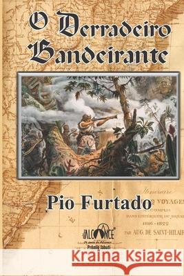 O Derradeiro Bandeirante Rossyr Berny Pio Furtado 9788595370203 Editora Alcance - książka