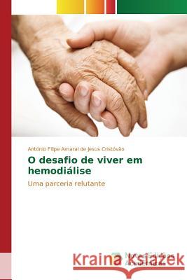 O desafio de viver em hemodiálise Cristóvão António Filipe Amaral de Je 9786130158736 Novas Edicoes Academicas - książka