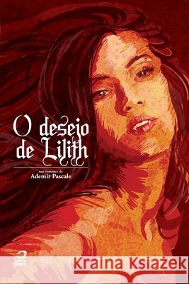 O desejo de Lilith Ademir Pascale 9788562942044 Editora Draco - książka