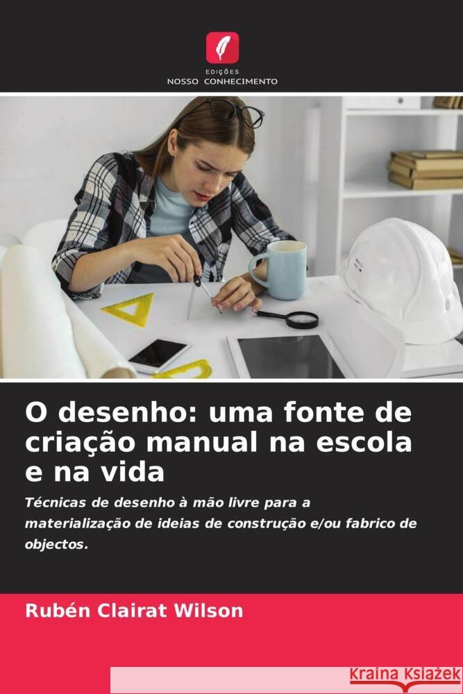 O desenho: uma fonte de cria??o manual na escola e na vida Rub?n Claira 9786207275120 Edicoes Nosso Conhecimento - książka