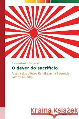 O dever do sacrifício Geraldo Gonçalves Edelson 9783639897616 Novas Edicoes Academicas - książka