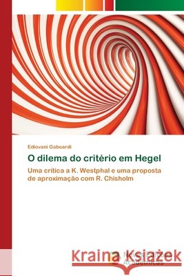 O dilema do critério em Hegel Gaboardi, Ediovani 9783330773592 Novas Edicioes Academicas - książka