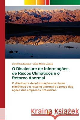 O Disclosure de Informações de Riscos Climáticos e o Retorno Anormal Kouloukoui, Daniel 9786202408134 Novas Edicioes Academicas - książka