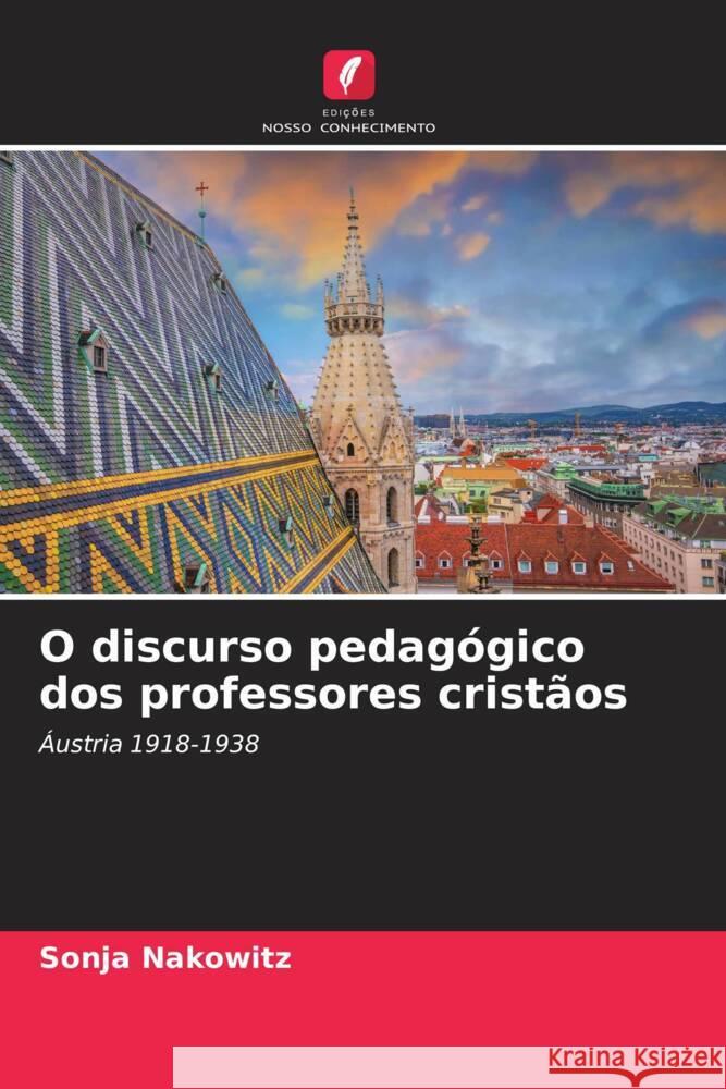 O discurso pedag?gico dos professores crist?os Sonja Nakowitz 9786206676898 Edicoes Nosso Conhecimento - książka