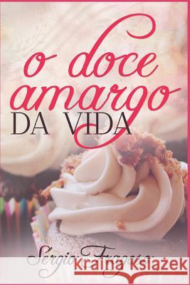 O Doce Amargo Da Vida S. Fragoso 9781973245094 Independently Published - książka