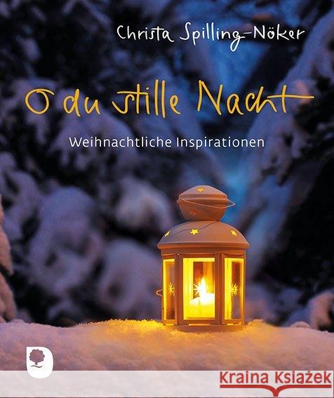 O du stille Nacht : Weihnachtliche Inspirationen Spilling-Nöker, Christa 9783869177496 Eschbach - książka