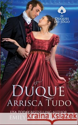 O Duque Arrisca Tudo: Um romance picante da Regência Murdoch, Emily E. K. 9798285539025 Independently Published - książka