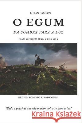 O Egum: Da Sombra para a Luz! Lilian Campos 9786500426816 Um Espirito Ensinou - książka