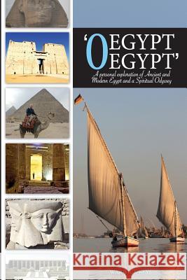 'O Egypt, Egypt': A personal exploration of Ancient and Modern Egypt and a Spiritual Odyssey Keys, Warwick 9780473231439 Warwick Keys - książka
