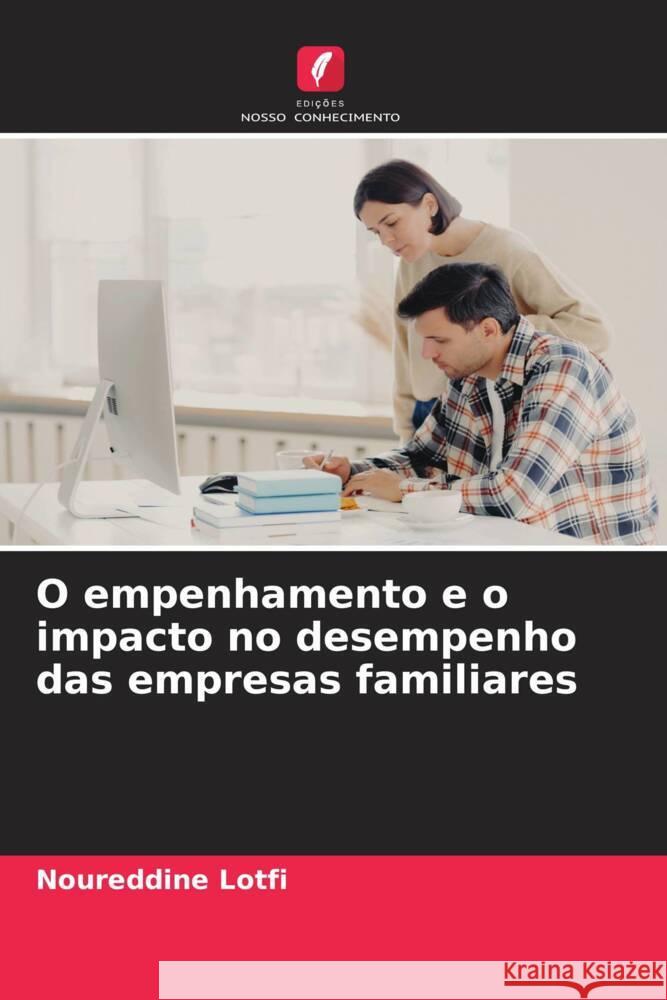 O empenhamento e o impacto no desempenho das empresas familiares LOTFI, Noureddine 9786206439837 Edições Nosso Conhecimento - książka