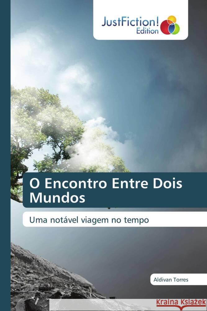 O Encontro Entre Dois Mundos Torres, Aldivan 9786206749165 JustFiction Edition - książka