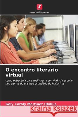 O encontro literário virtual Gely Coraly Martínez Ubillús 9786203805130 Edicoes Nosso Conhecimento - książka