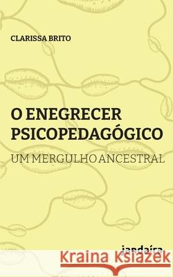 O enegrecer psicopedagógico Clarissa Brito 9786587113623 Editora Jandaira - książka