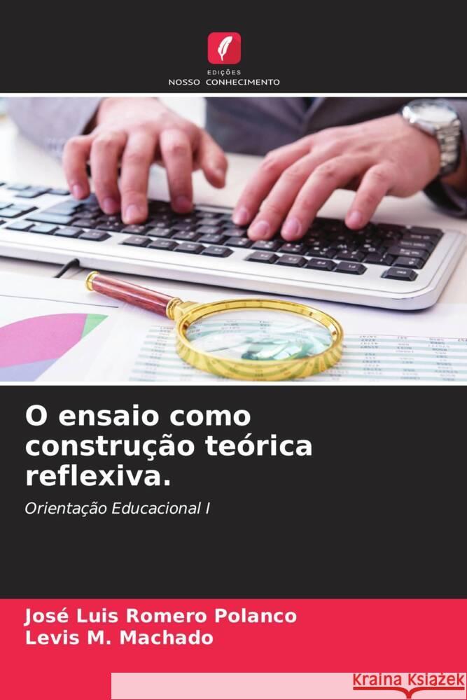 O ensaio como constru??o te?rica reflexiva. Jos? Luis Romer Levis M. Machado 9786206864714 Edicoes Nosso Conhecimento - książka