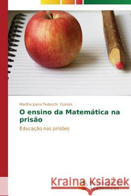 O ensino da Matemática na prisão Gomes Martha Joana Tedeschi 9783639682496 Novas Edicoes Academicas - książka