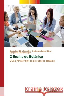 O Ensino de Botânica Carvalho, Samuel Da Silva 9786202043830 Novas Edicioes Academicas - książka