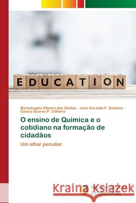 O ensino de Química e o cotidiano na formação de cidadãos Ribeiro Dos Santos, Marizângela 9786139642120 Novas Edicioes Academicas - książka