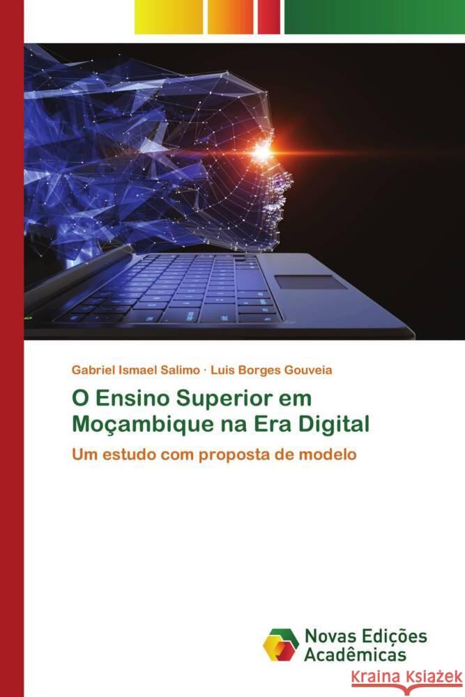 O Ensino Superior em Moçambique na Era Digital Salimo, Gabriel Ismael, Gouveia, Luis Borges 9786139806638 Novas Edições Acadêmicas - książka