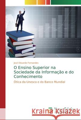 O Ensino Superior na Sociedade da Informação e do Conhecimento Fernandes, José Eduardo 9786139808830 Novas Edicioes Academicas - książka
