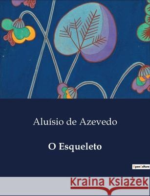O Esqueleto Aluísio de Azevedo 9791043108983 Culturea - książka