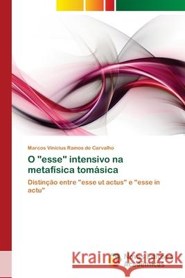 O esse intensivo na metafísica tomásica Ramos de Carvalho, Marcos Vinícius 9786202176606 Novas Edicioes Academicas - książka